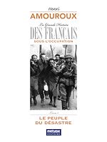 Télécharger le livre :  La Grande Histoire des Français sous l'Occupation – Livre 1