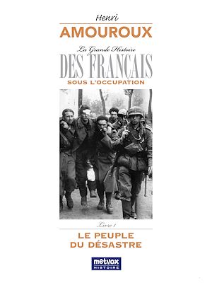 Téléchargez le livre :  La Grande Histoire des Français sous l'Occupation – Livre 1
