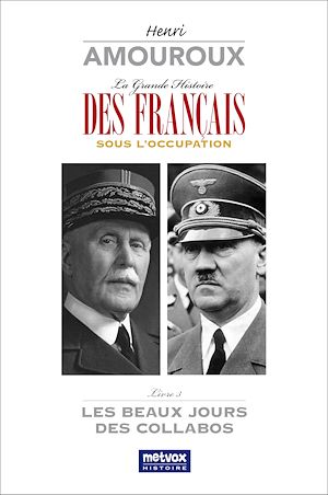 Téléchargez le livre :  La Grande Histoire des Français sous l'Occupation – Livre 3