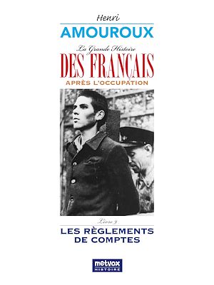 Téléchargez le livre :  La Grande Histoire des Français sous l'Occupation – Livre 9