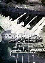 Télécharger le livre :  Combien de temps vais-je t'aimer ?