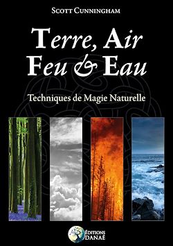 Télécharger le livre :  Terre, Air, Feu & Eau - Techniques de Magie naturelle