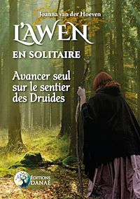 Téléchargez le livre :  L'Awen en solitaire - Avancer seul sur le sentier des Druides