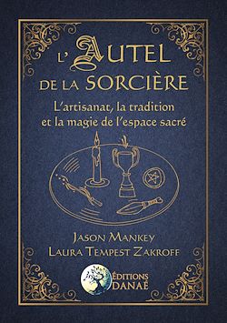 Télécharger le livre :  L'Autel de la sorcière - L'artisanat, la tradition et la magie de l'espace sacré