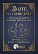Télécharger le livre :  L'Autel de la sorcière - L'artisanat, la tradition et la magie de l'espace sacré
