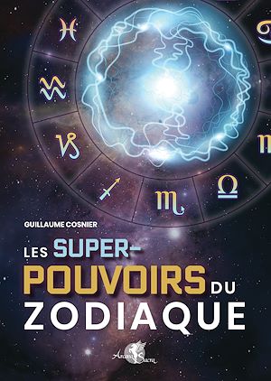 Téléchargez le livre :  Les Super-pouvoirs du zodiaque