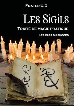 Télécharger le livre :  Les Sigils - Traité de magie pratique - Les clés du succès