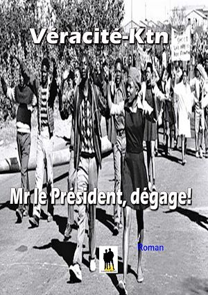 Téléchargez le livre :  Mr le président dégage!
