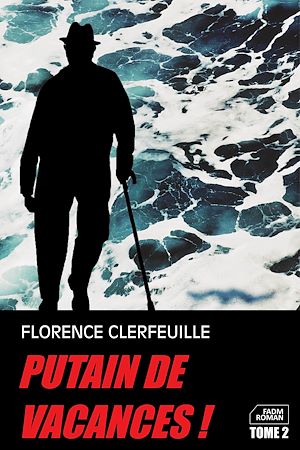 Téléchargez le livre :  Putain de vacances !