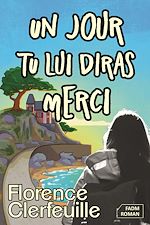 Télécharger le livre :  Un jour, tu lui diras merci