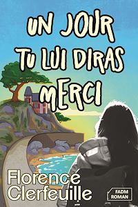 Télécharger le livre : Un jour, tu lui diras merci