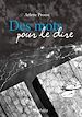 Télécharger le livre :  Des mots pour le dire