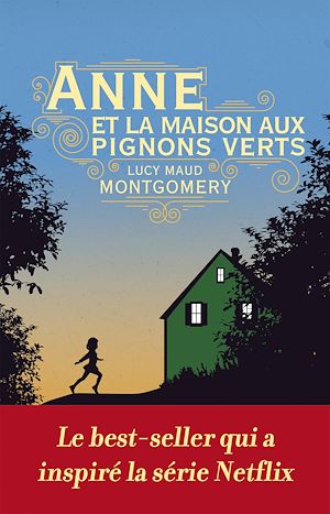 Anne et la maison aux pignons verts | Montgomery, Lucy Maud. Auteur