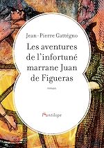 Télécharger le livre :  Les aventures de l'infortuné marrane Juan de Figueras