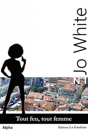 Téléchargez le livre :  Jo White 1 - Tout feu, tout femme