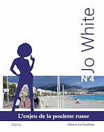 Télécharger le livre :  Jo White 4 - L'Enjeu de la poulette russe