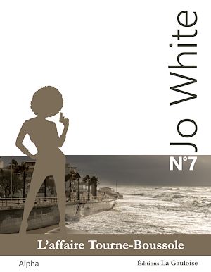 Téléchargez le livre :  Jo White 7 : L'Affaire Tourne-Boussole