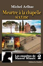 Télécharger le livre :  Les enquêtes de Manon Minuit - Tome 2. Meurtre à la chapelle Sixtine