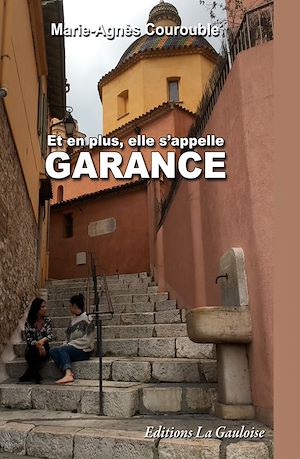 Téléchargez le livre :  Et en plus, elle s'appelle Garance