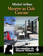 Télécharger le livre :  Les enquêtes de Manon Minuit - Tome 4. Meurtre au club Caucase