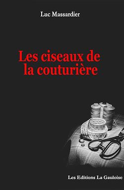 Télécharger le livre :  Les Ciseaux de la Couturière