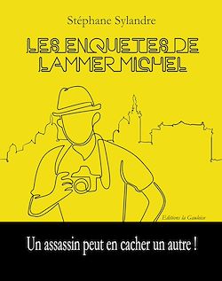 Télécharger le livre :  Les enquêtes de Lammer Michel - Un assassin peut en cacher un autre !
