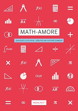 Télécharger le livre :  Math-Amore. Quelques clefs pour… débuter une histoire d'amour