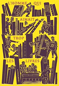 Téléchargez le livre :  L'Homme qui aimait trop les livres