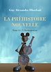 Télécharger le livre :  La Préhistoire nouvelle. Tome 13 : L'orchestration