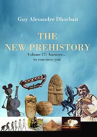 Télécharger le livre : The New Prehistory. Vol. 17: Answers… to convince you