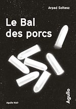Télécharger le livre :  Le Bal des porcs