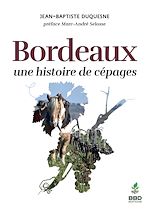 Télécharger le livre :  Bordeaux, une histoire de cépages