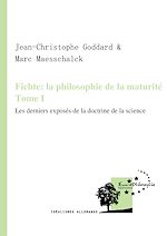 Télécharger le livre :  Fichte : la philosophie de la maturité. Tome I