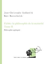 Télécharger le livre :  Fichte : la philosophie de la maturité. Tome II