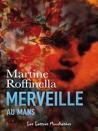Téléchargez le livre :  Merveille au Mans