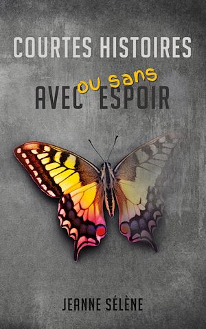 Téléchargez le livre :  Courtes histoires avec ou sans espoir
