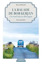 Télécharger le livre :  La balade de Bob Kerjan - Livre premier