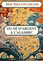 Télécharger le livre :  Du dé d'argent à l'alambic