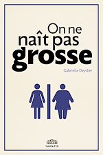 Télécharger le livre :  On ne naît pas grosse