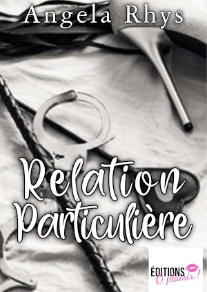 Téléchargez le livre :  Relation particulière - Tome 1