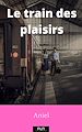 Télécharger le livre :  Le train des plaisirs