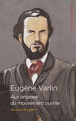 Télécharger le livre :  Eugène Varlin