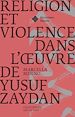 Télécharger le livre :  Religion et violence dans l'œuvre de Yusuf Zaydan