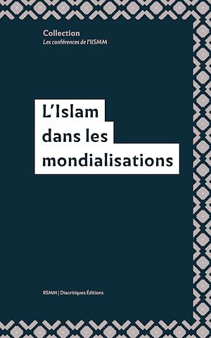 Téléchargez le livre :  L'Islam dans les mondialisations