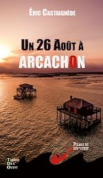 Télécharger le livre :  Un 26 août à Arcachon