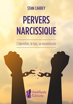 Télécharger le livre :  Pervers narcissique - L'identifier, le fuir, se reconstruire