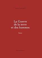 Télécharger le livre :  La Guerre de la terre et des hommes