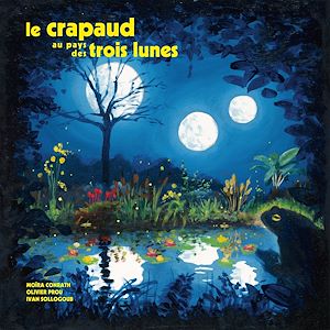 Téléchargez le livre :  Le crapaud au pays des trois lunes