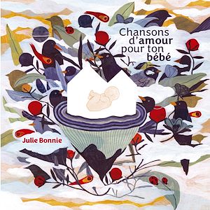 Téléchargez le livre :  Chansons d'amour pour ton bébé