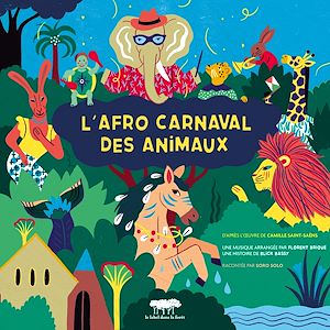 Téléchargez le livre :  L'afro carnaval des animaux